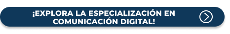 Botón para estudiar la Especialización en Comunicación Digital en el Poli
