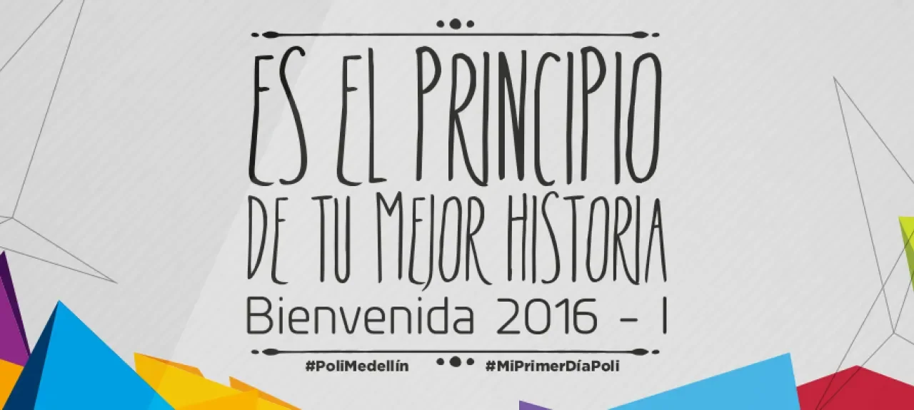 Llega la bienvenida a los nuevos estudiantes del #PoliMedellín